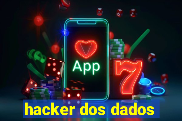 hacker dos dados