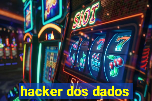 hacker dos dados