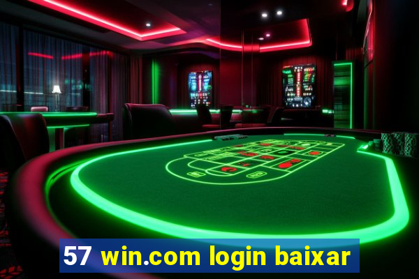 57 win.com login baixar