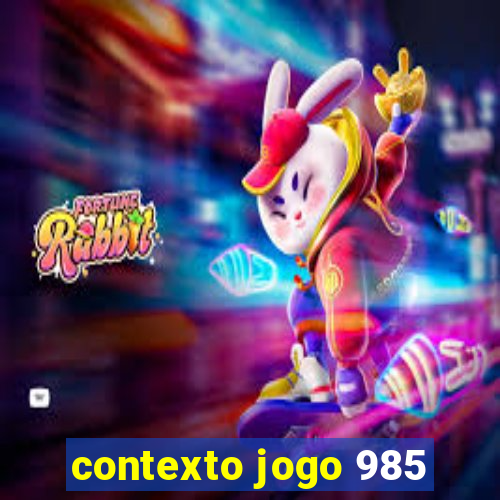 contexto jogo 985