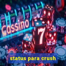 status para crush