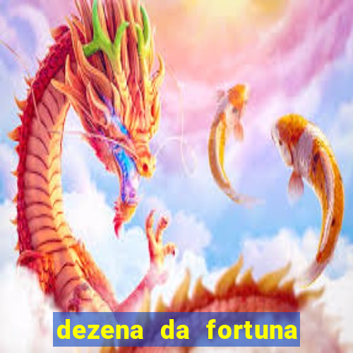 dezena da fortuna como funciona