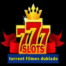 torrent filmes dublado