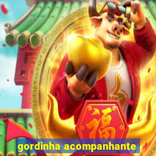 gordinha acompanhante