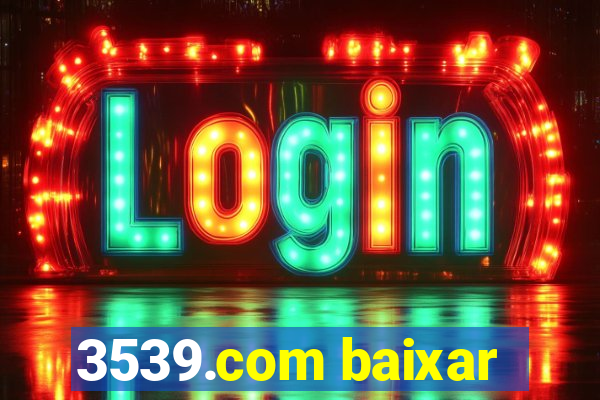 3539.com baixar