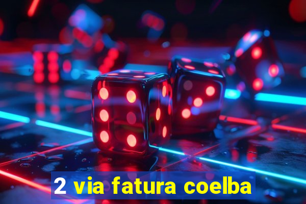 2 via fatura coelba