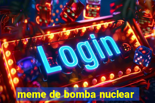 meme de bomba nuclear