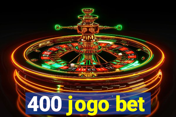 400 jogo bet