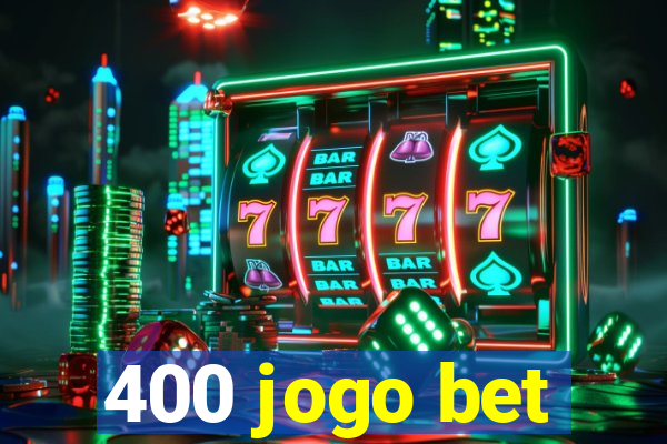 400 jogo bet