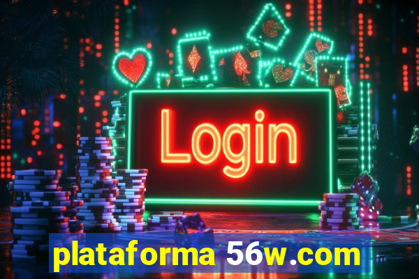 plataforma 56w.com