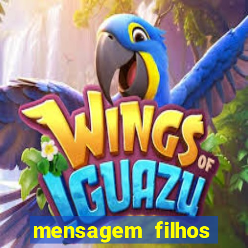 mensagem filhos herança do senhor