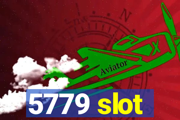 5779 slot