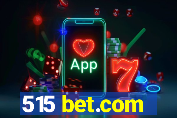 515 bet.com