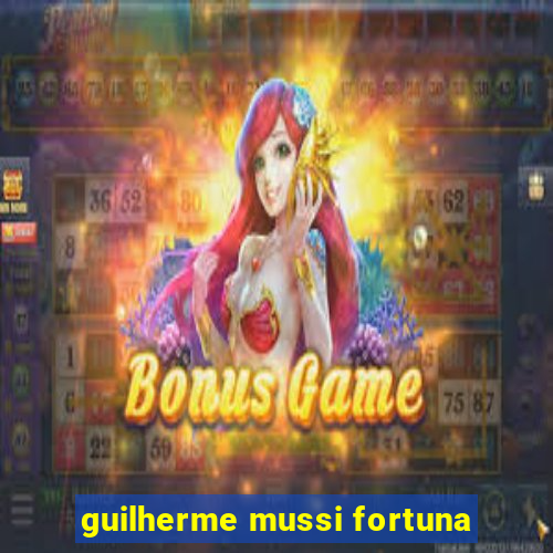 guilherme mussi fortuna