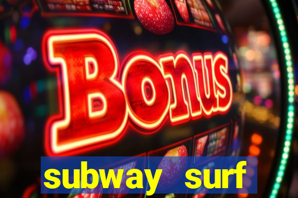 subway surf deposito 1 real