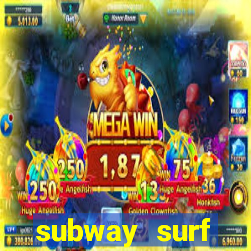 subway surf deposito 1 real