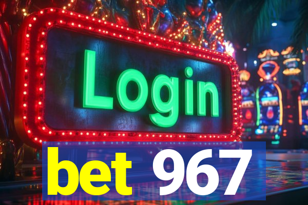 bet 967