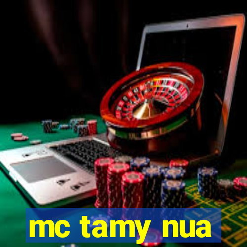 mc tamy nua