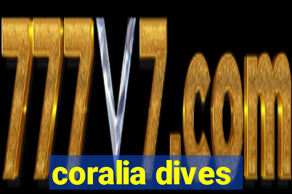 coralia dives