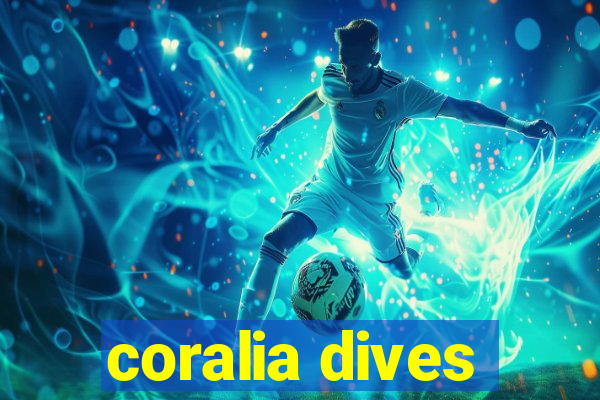 coralia dives