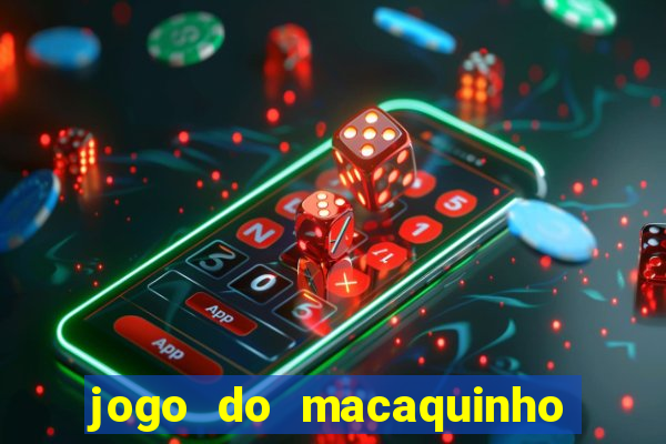 jogo do macaquinho que ganha dinheiro