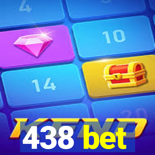 438 bet