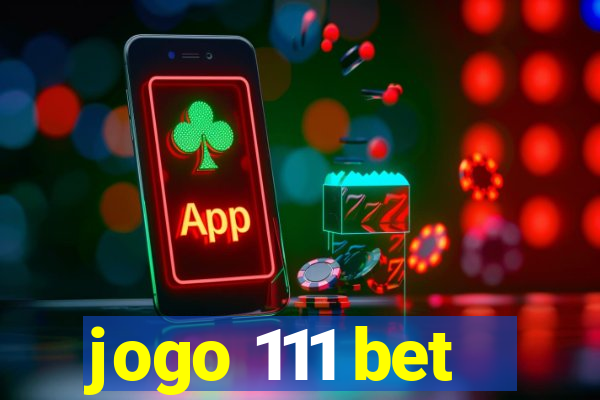 jogo 111 bet