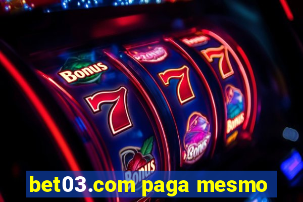 bet03.com paga mesmo