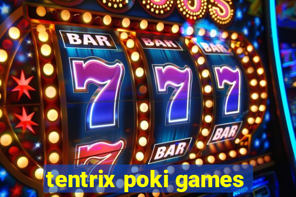 tentrix poki games