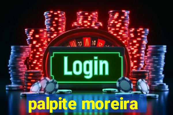 palpite moreira