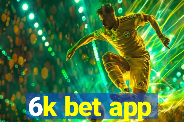 6k bet app