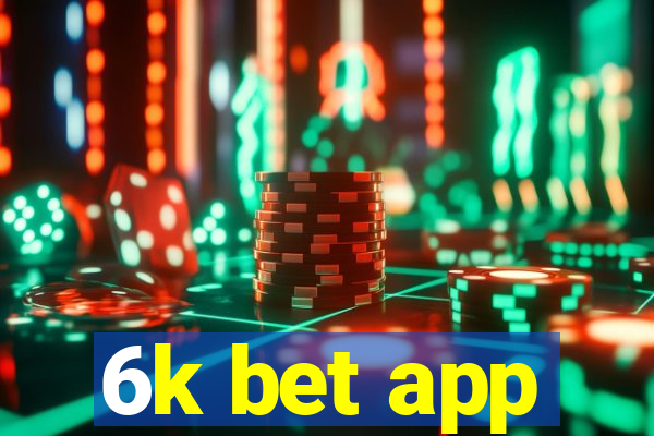 6k bet app