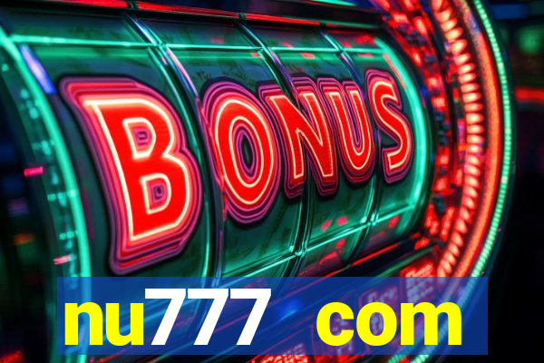 nu777 com plataforma de jogos