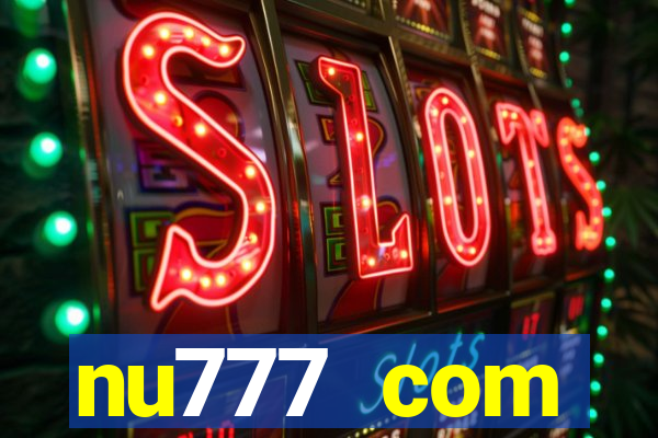 nu777 com plataforma de jogos