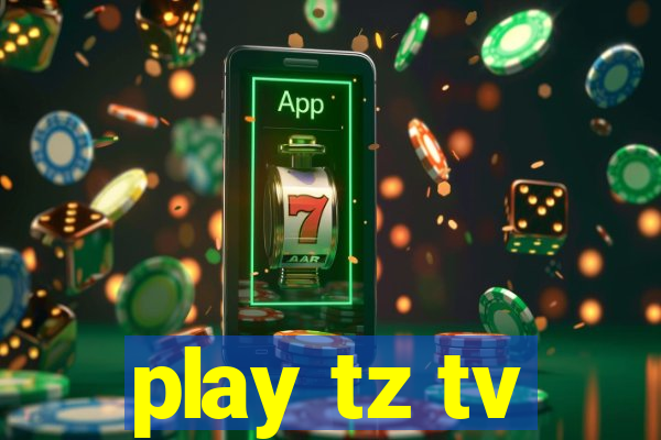 play tz tv