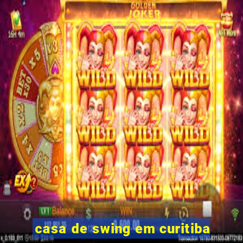 casa de swing em curitiba