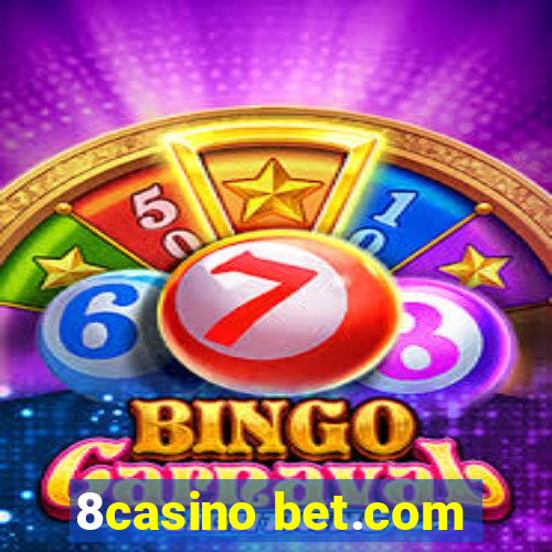 8casino bet.com