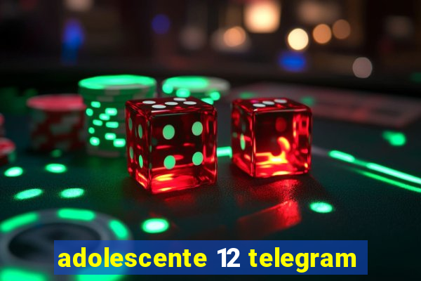 adolescente 12 telegram