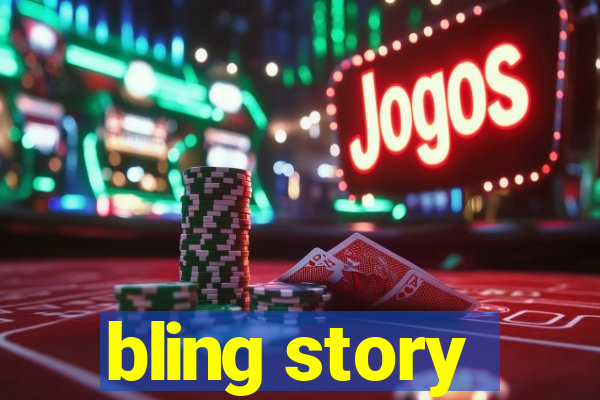 bling story