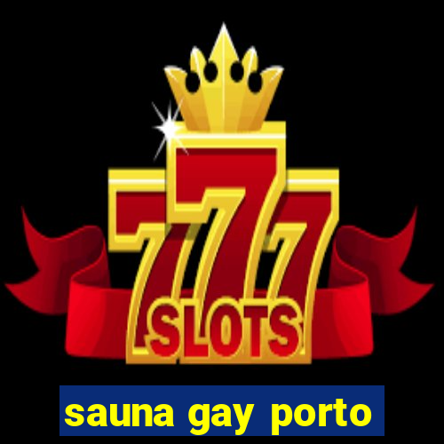 sauna gay porto