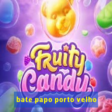 bate papo porto velho