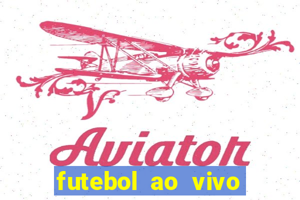 futebol ao vivo multi canais