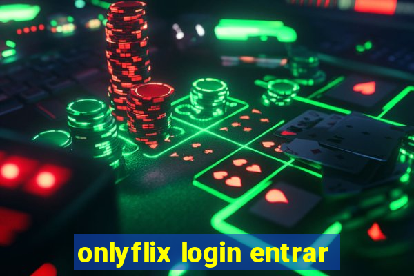 onlyflix login entrar