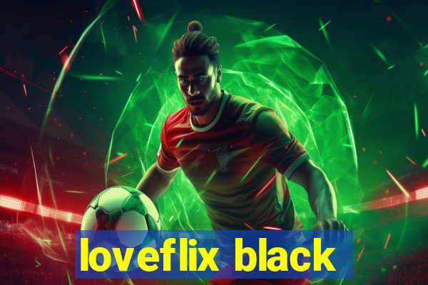 loveflix black