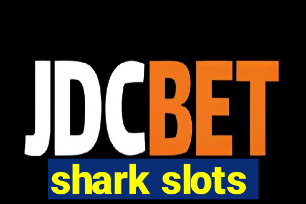 shark slots