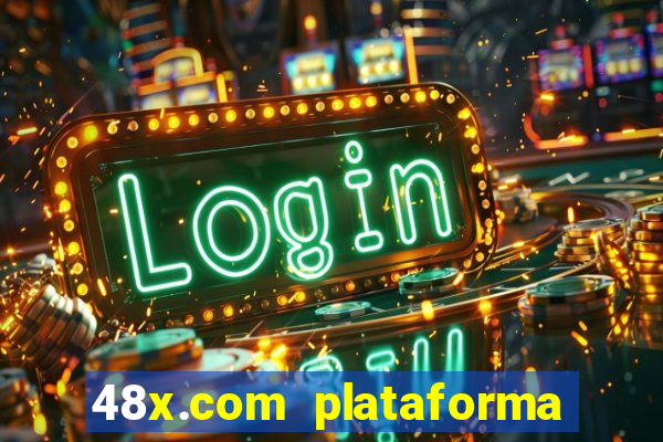 48x.com plataforma de jogos