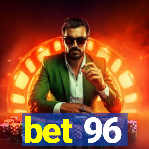 bet 96