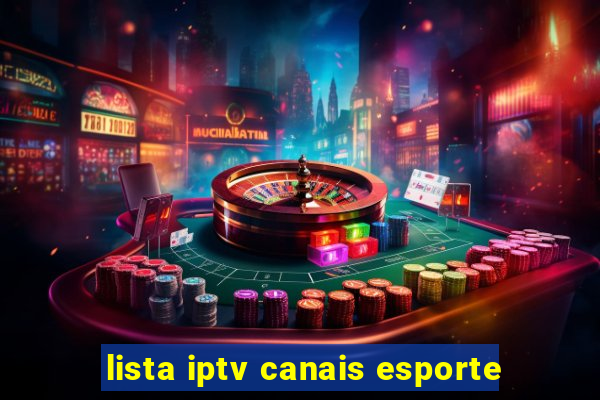 lista iptv canais esporte