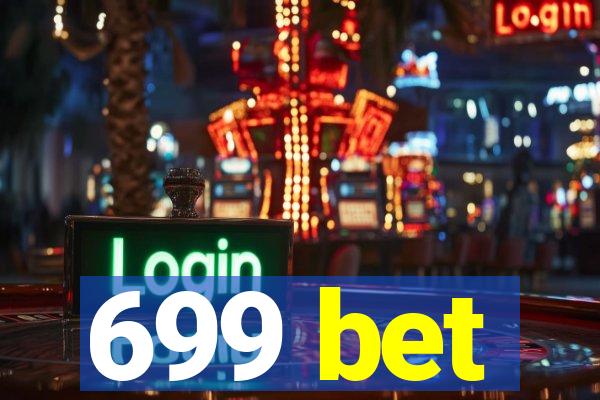 699 bet