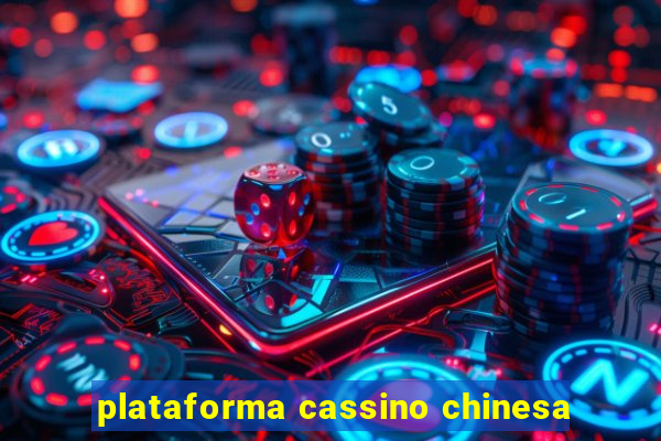 plataforma cassino chinesa